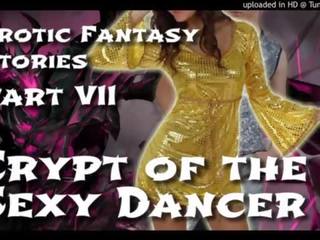 Csábító fantázia történetek 7: crypt a a provokatív táncos
